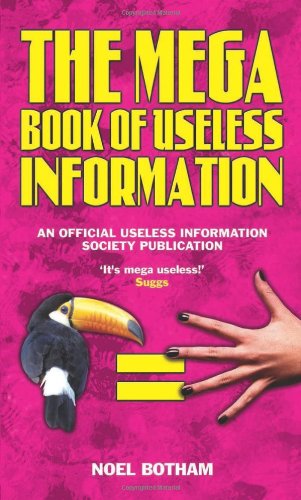 Imagen de archivo de The Mega Book of Useless Information: An Official Publication of the Useless Information Society a la venta por WorldofBooks