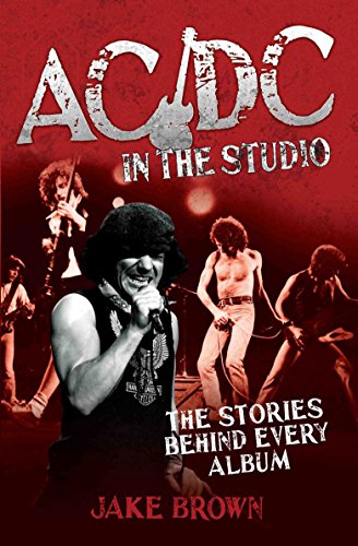 Stock image for AC/DC In the Studio: The Stories Behind Every Album for sale by Monster Bookshop