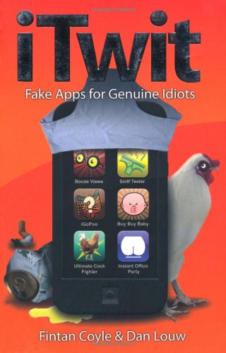 Beispielbild fr iTwit: Fake Apps for Genuine Idiots zum Verkauf von WorldofBooks