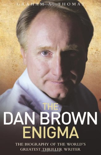Beispielbild fr The Dan Brown Enigma: The Biography of the World's Greatest Thriller Writer zum Verkauf von WorldofBooks