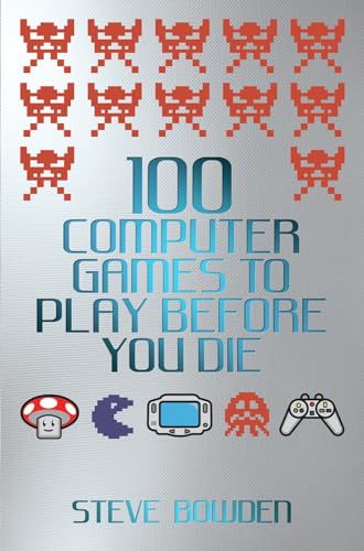 9781843583097: 100 Computer Games to Play Before You Die