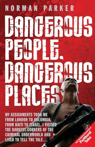 Stock image for Dangerous People, Dangerous Places for sale by PBShop.store US