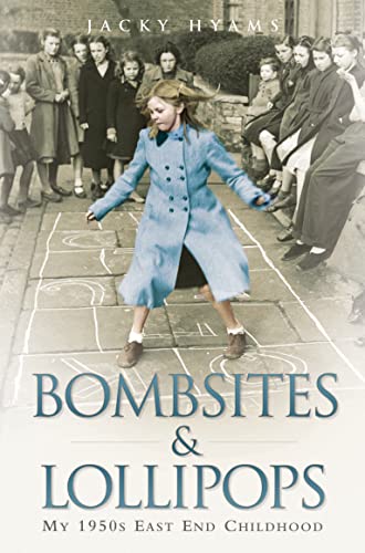 Beispielbild fr Bombsites and Lollipops: My 1950s East End Childhood zum Verkauf von SecondSale