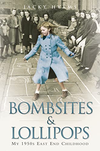 Stock image for Bombsites and Lollipops: My 1950s East End Childhood for sale by WorldofBooks