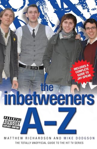 Stock image for The Inbetweeners A"Z: The Totally Unofficial Guide to the Hit TV Series for sale by ThriftBooks-Dallas