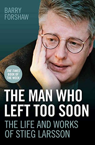 Imagen de archivo de The Man Who Left Too Soon - the Life and Works of Stieg Larsson a la venta por WorldofBooks