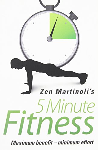 9781843583837: Zen Martinoli's 5 Minute Fitness: Maximum Benefit - Minimum Effort
