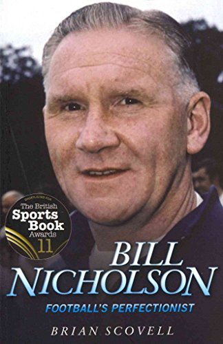 Beispielbild fr Bill Nicholson - Football's Perfectionist zum Verkauf von WorldofBooks