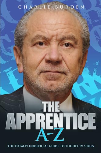 Stock image for The Apprentice A-Z: The Totally Unofficial Guide to the Hit TV Series for sale by AwesomeBooks