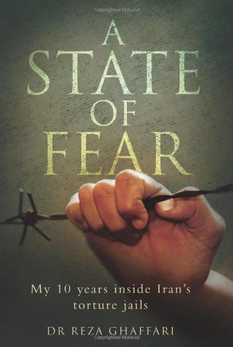 Beispielbild fr A State of Fear: My 10 Years Inside Iran's Torture Jails zum Verkauf von WorldofBooks