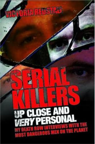 Beispielbild fr Serial Killers - Up Close and Very Personal: My Death Row Interviews with the Most Dangerous Men on the Planet zum Verkauf von WorldofBooks