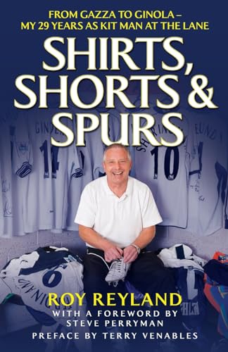Beispielbild fr Shirts, Shorts and Spurs: From Gazza to Ginola - My 29 Years as Kit Manager at the Lane zum Verkauf von WorldofBooks