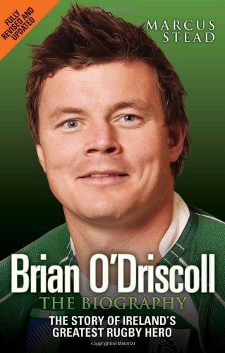 Beispielbild fr Brian O'Driscoll : The Biography - The Story of Ireland's Greatest Rugby Hero zum Verkauf von Better World Books Ltd