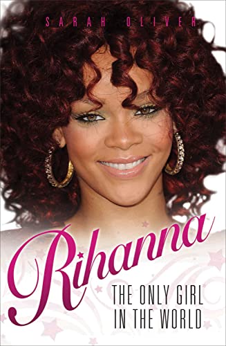 Stock image for Rihanna : The Only Girl in the World for sale by Better World Books