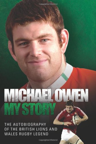 9781843584254: Michael Owen - My Story: The Autobiography of the British Lions and Wales Rugby Legend