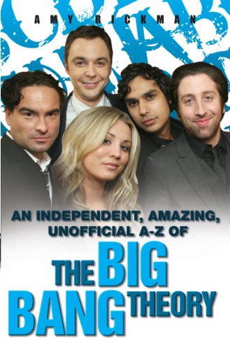 Stock image for An independent, amazing, unofficial A-Z of The Big Bang Theory for sale by Reuseabook