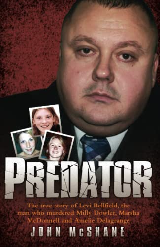 9781843586739: Predator: The True Story of Levi Bellfield, the Man Who Murdered Millie Dowler, Marsha McDonnell and Amelie Delagrange
