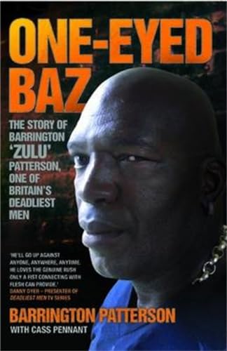 9781843588115: One-eyed Baz - The Story Of Barrington 'zulu' Patterson, One Of Britain's Deadliest Men