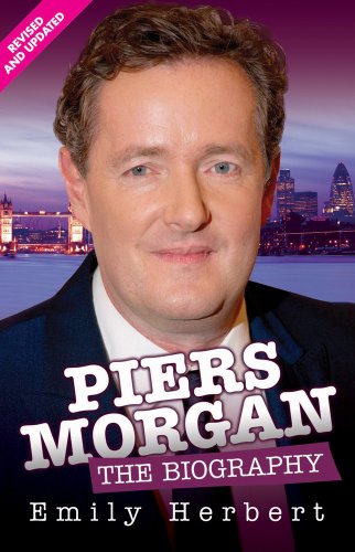 9781843589402: Piers Morgan - the Biography