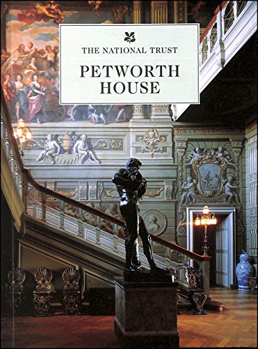 Imagen de archivo de Petworth House (West Sussex) (National Trust Guidebooks) a la venta por BooksRun