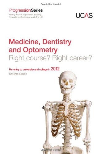 Stock image for Progression to Medicine, Dentistry and Optometry: Right Course? Right Career? For Entry to University and College in 2012 (Progression Series) for sale by WorldofBooks