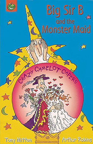 Beispielbild fr Big Sir B And The Monster Maid (Crazy Camelot) zum Verkauf von WorldofBooks