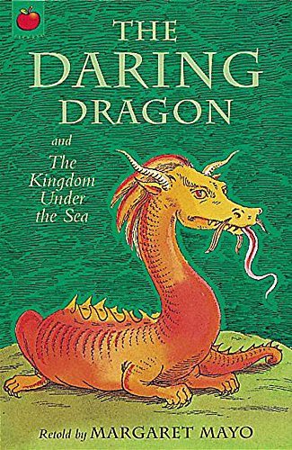 The Daring Dragon (Magical Tales from Around the World. S) (9781843620938) by Margaret Mayo