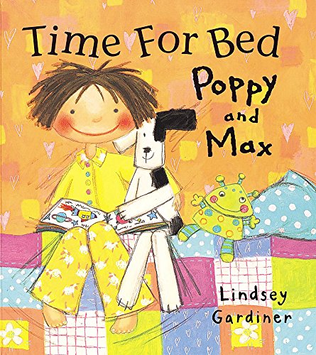 Time for Bed Poppy and Max (Little Orchard) (Poppy & Max) (9781843620976) by Lindsey Gardiner