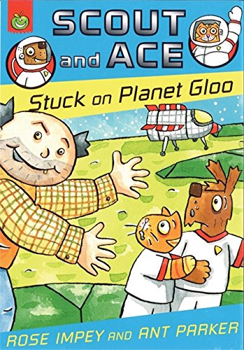 9781843621737: Stuck On Planet Gloo (Scout And Ace)