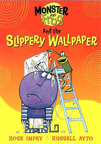 Imagen de archivo de Monster and Frog: Monster And Frog and the Slippery Wallpaper a la venta por WorldofBooks