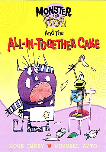 Stock image for Monster and Frog: Monster And Frog and the All-In-Together Cake for sale by WorldofBooks