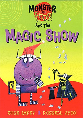 9781843622345: The Magic Show (Monster & Frog)