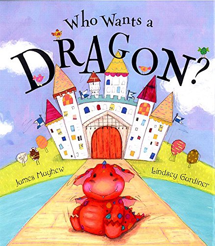 9781843624936: Who Wants a Dragon?