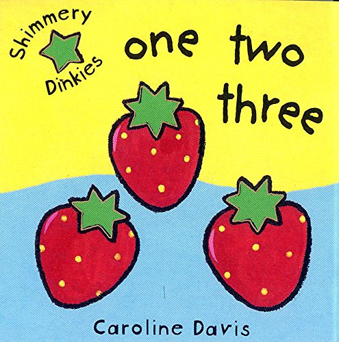 One Two Three (Shimmery Dinkies Series) (9781843625179) by Caroline Davis