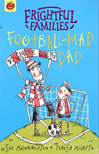 Stock image for Football-Mad Dad (Frightful Families) for sale by AwesomeBooks