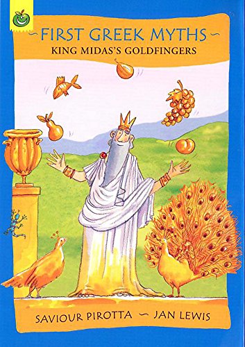 9781843627821: King Midas's Goldfingers (First Greek Myths)