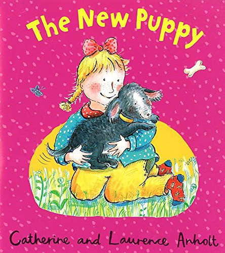 New Puppy (9781843628545) by Catherine Anholt; Laurence Anholt