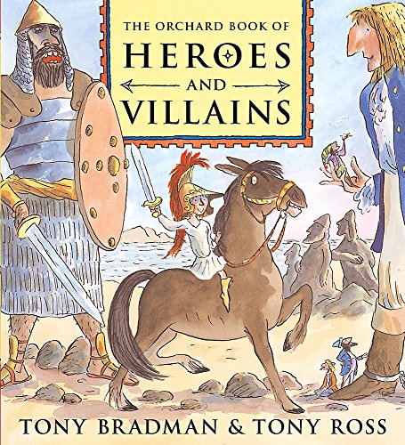 The Orchard Book of Heroes and Villains (9781843629733) by Tony Bradman