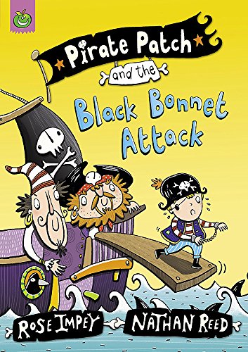 Pirate Patch: Pirate Patch and the Black Bonnet Attack (9781843629825) by Rose Impey