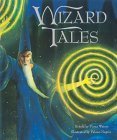 Beispielbild fr Wizard Tales: Stories of Enchantment and Magic from Around the World zum Verkauf von AwesomeBooks