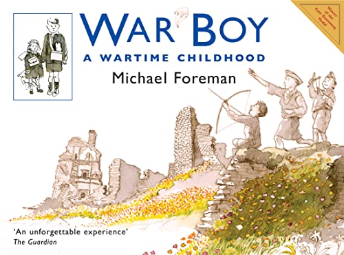 War Boy: The acclaimed illustrated childrenâ€™s picture book about World War II (9781843650874) by Foreman, Michael