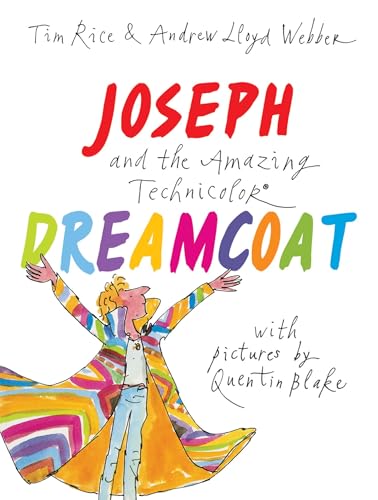 Stock image for Joseph and the Amazing Technicolor Dreamcoat: With pictures by Quentin Blake for sale by Goldstone Books