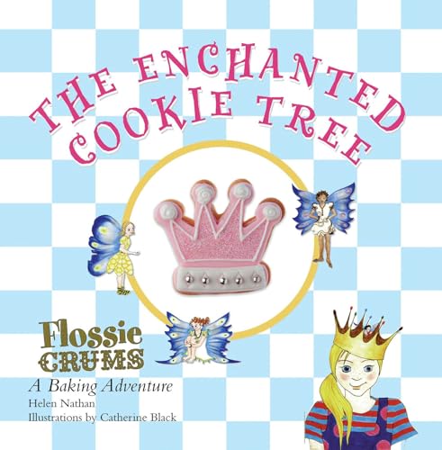 Beispielbild fr Flossie Crums: The Enchanted Cookie Tree: A Flossie Crums Baking Adventure zum Verkauf von WorldofBooks