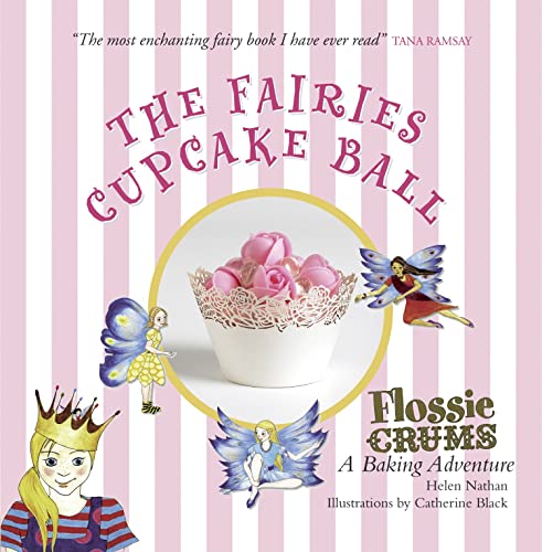 Beispielbild fr Flossie Crums and the Fairies' Cupcake Ball: A Flossie Crums Baking Adventure zum Verkauf von WorldofBooks