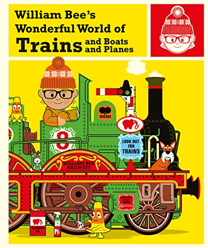 Beispielbild fr William Bee's Wonderful World of Trains, Boats and Planes zum Verkauf von WorldofBooks