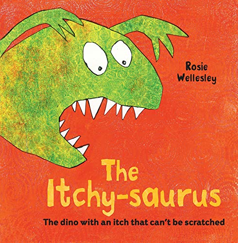 Beispielbild fr The Itchy-saurus: The dino with an itch that can't be scratched zum Verkauf von WorldofBooks