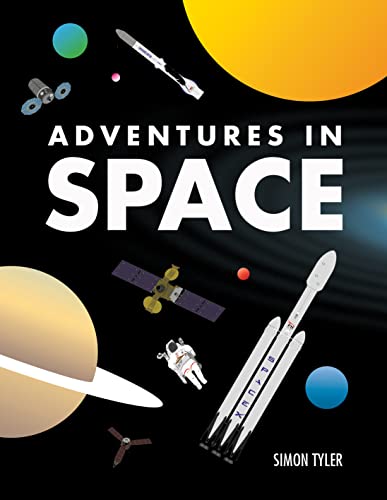 Stock image for Adventures in Space: A childrens non-fiction hardback on space, the universe, astronauts and exploration. for sale by WorldofBooks