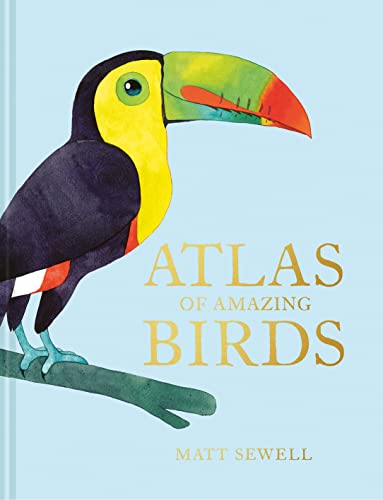 Stock image for Atlas of Amazing Birds: An illustrated children  s non-fiction encyclopedia of amazing birds of the world for sale by WorldofBooks