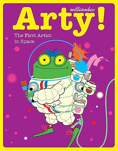 Stock image for Arty! The First Artist in Space for sale by WorldofBooks