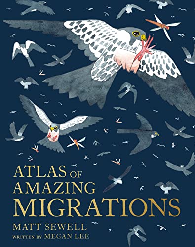 9781843654995: Atlas of Amazing Migrations: A children’s illustrated encyclopedia of animal migrations and journeys